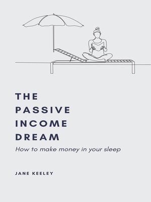 cover image of The Passive Income Dream